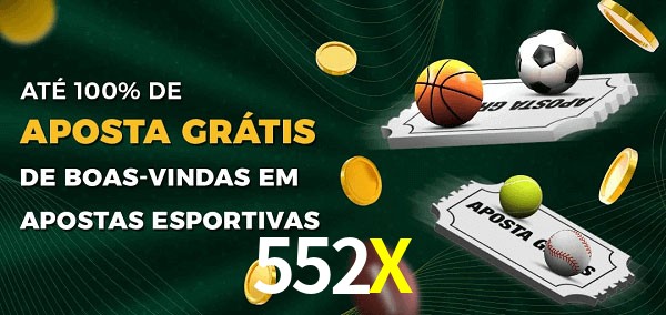 552X Ate 100% de Aposta Gratis